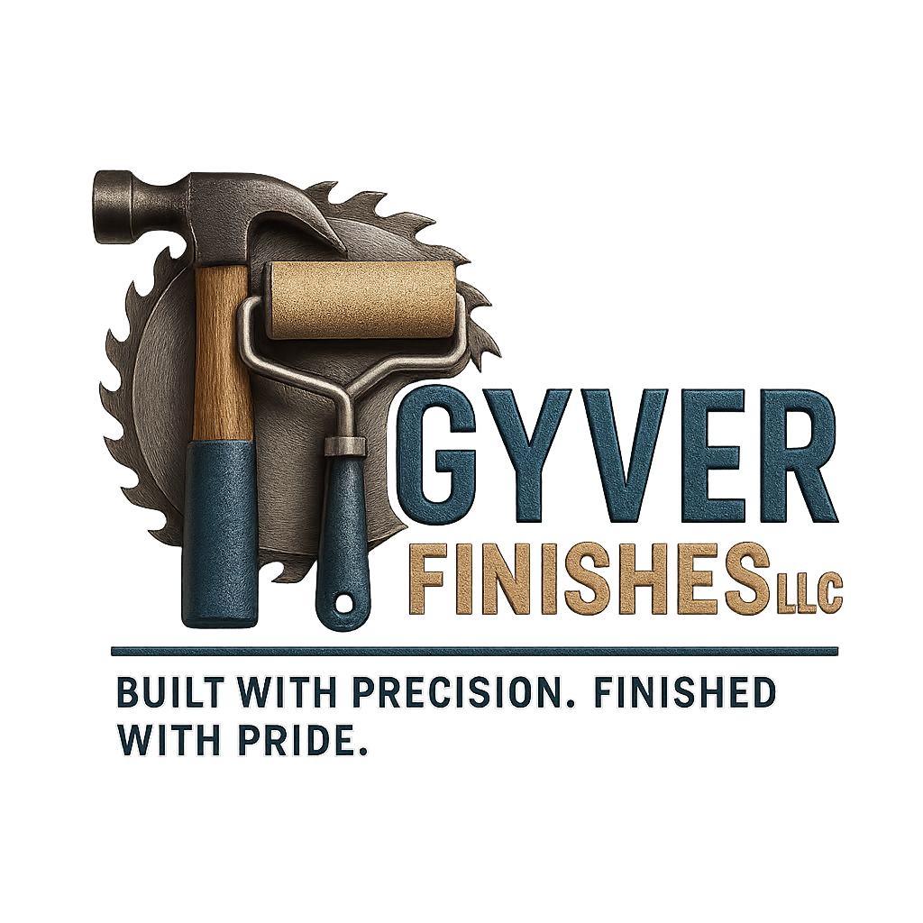 Gyver Finishes LLC. Built with Precision. Finished with Pride.
